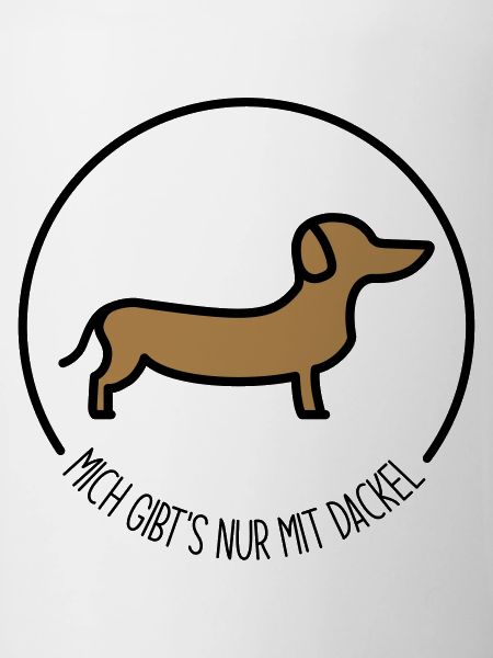 Mich gibts nur mit Dackel