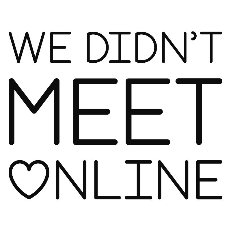 We Didn’t Meet Online
