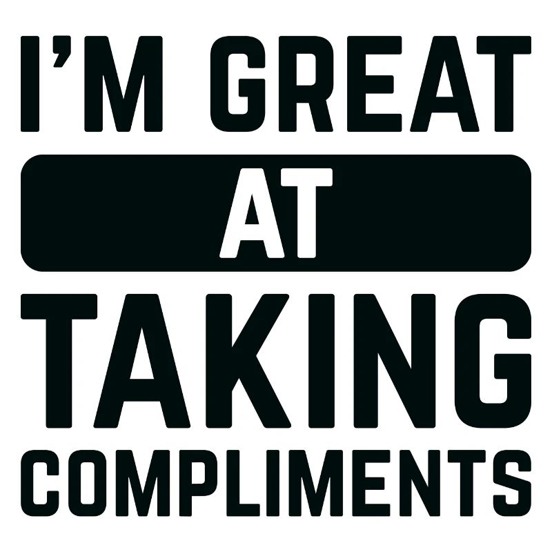 Je suis doué pour recevoir des compliments