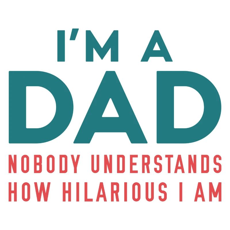 Ich bin ein Vater Niemand versteht, wie lustig ich bin