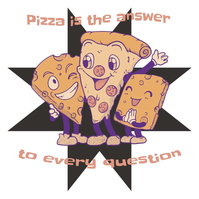 Pizza Is The Answer To Every Question Cheese Lover