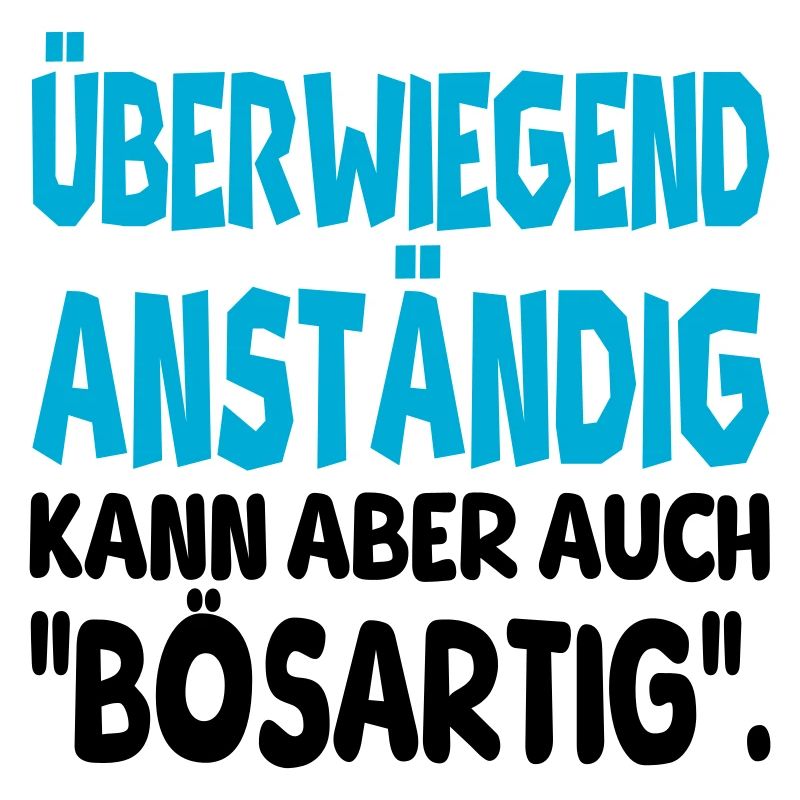 anständig bösartig