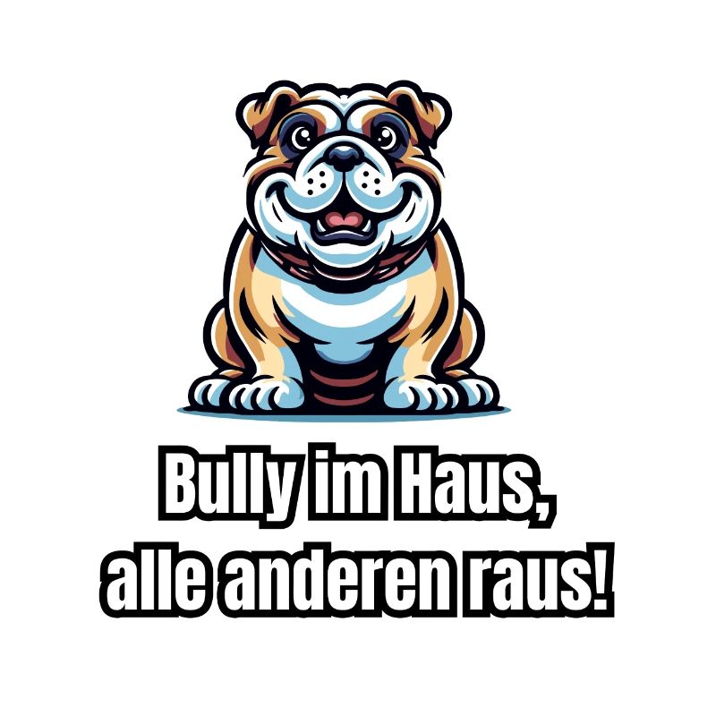 Bully Hund mit witzigen Spruch