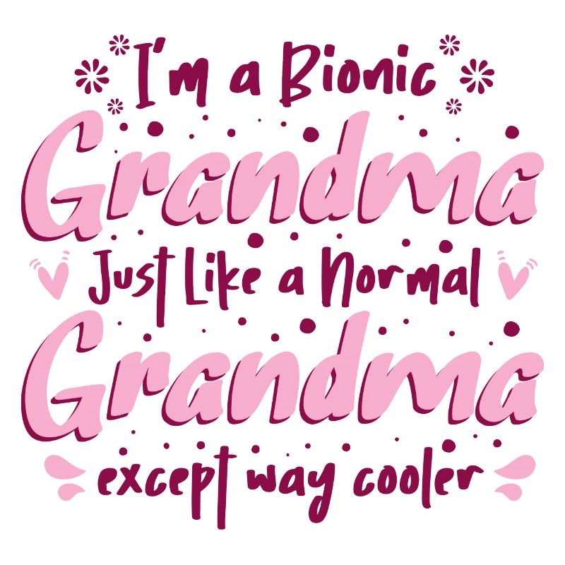 I'm a Bionic Grandma