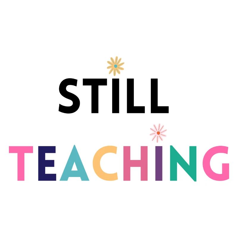 Still teaching - lustiger Lehrerspruch