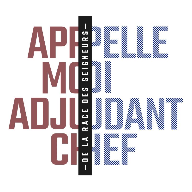 APPELLE MOI ADJUDANT CHEF