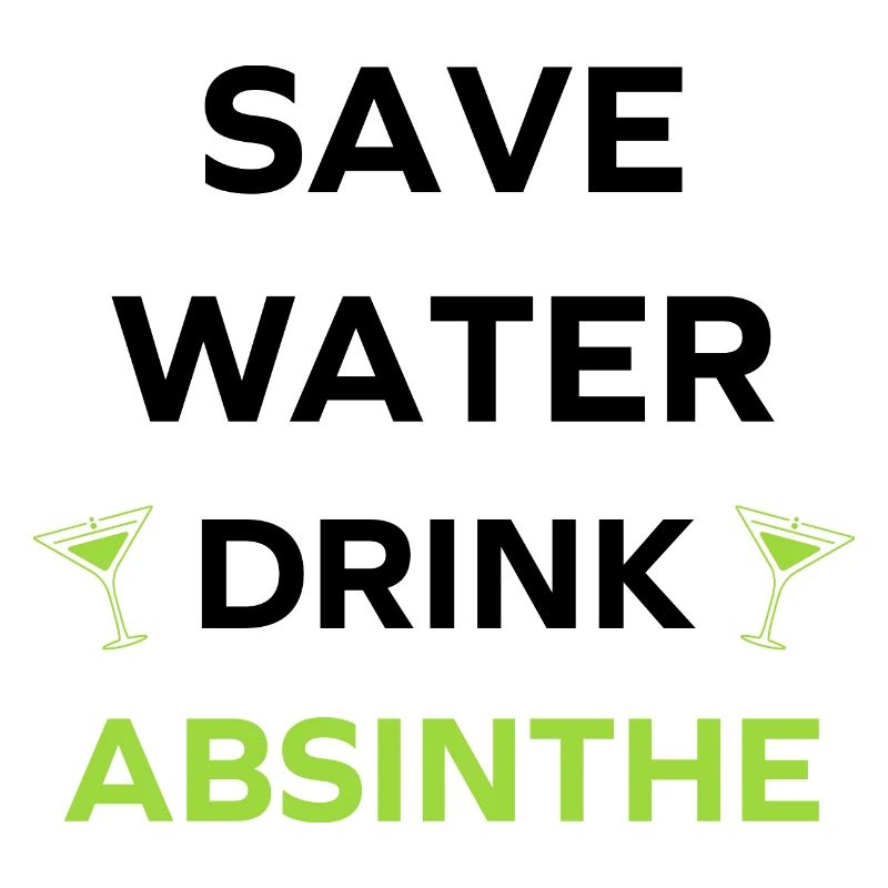 Save water drink absinthe