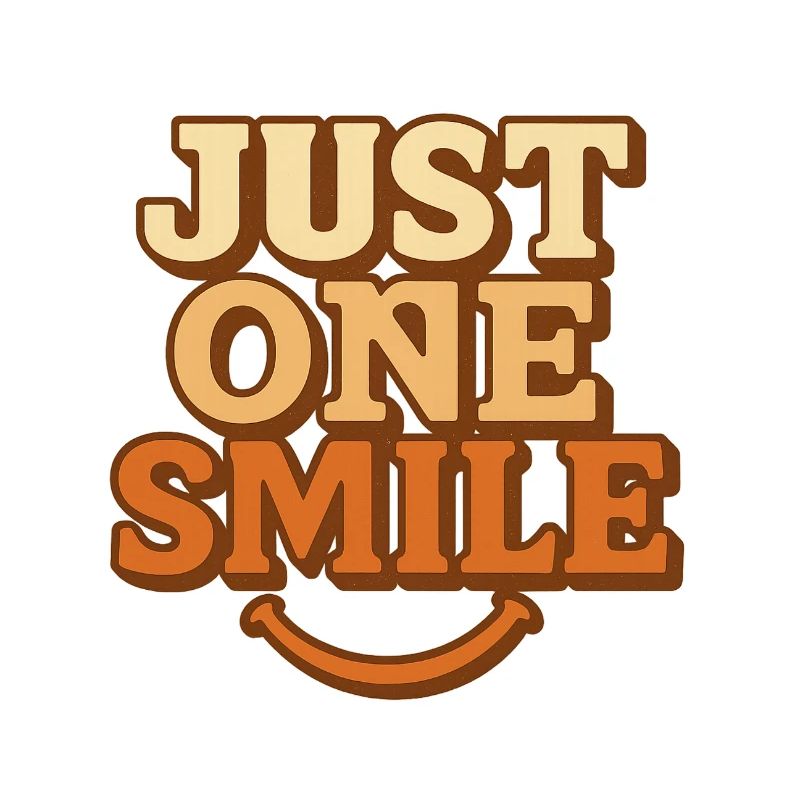 ''JUST ONE SMILE''