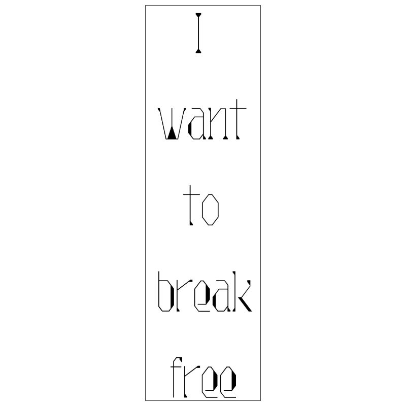 I want to break free