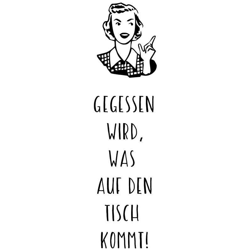 Gegessen wird was auf den Tisch kommt Kochschürze
