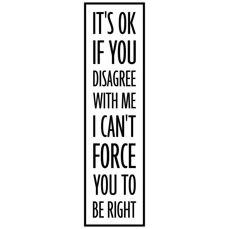 you disagree with me