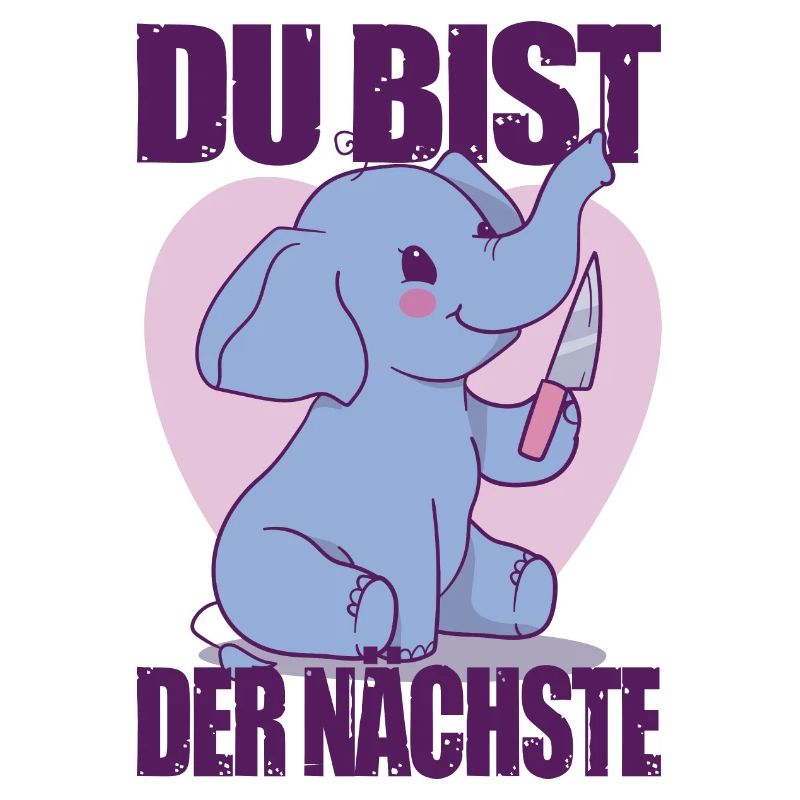 Du bist der nächste süßer Elefant mit Messer