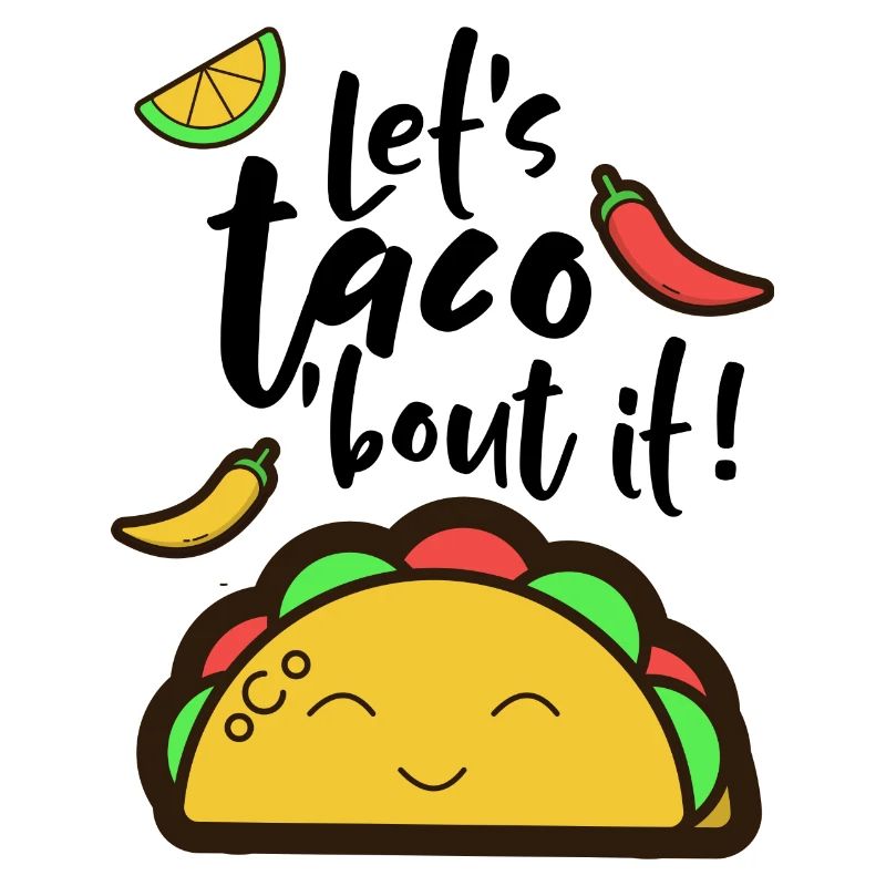 Let's taco 'bout it!