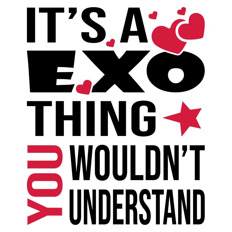 You Wouldn't Understand Exo
