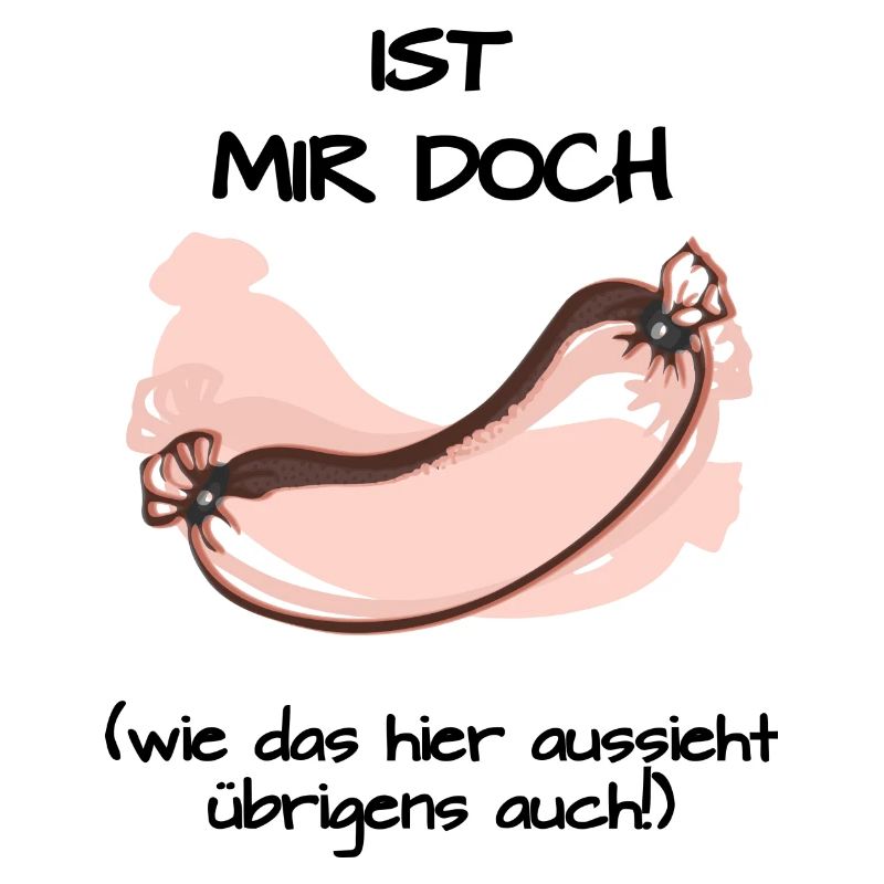 Ist mir doch wurst - wie das hier aussieht