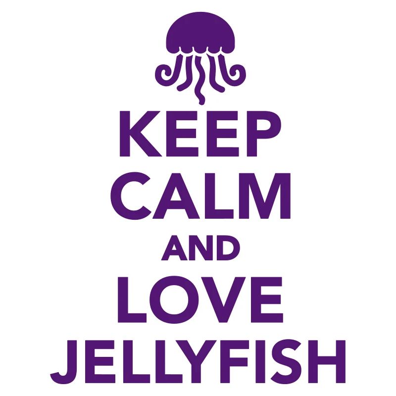Keep calm and love jellyfish
