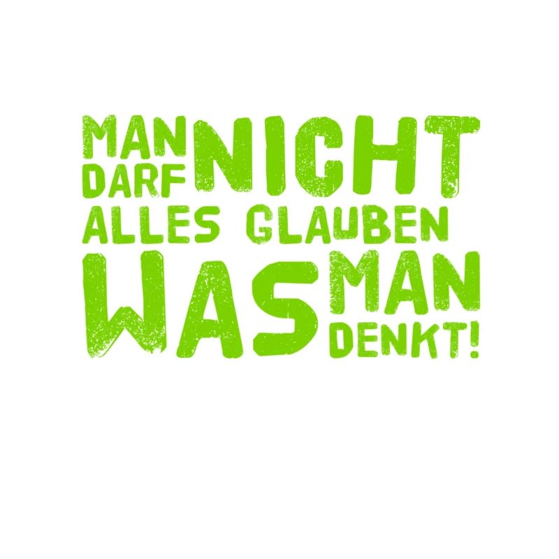 man darf nicht alles glauben