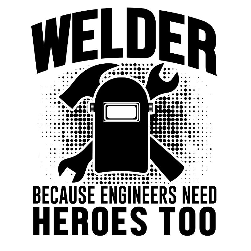 Welder Because