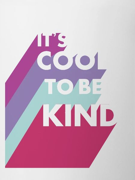It's cool to be kind