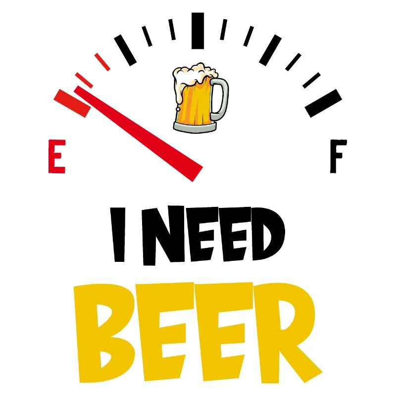 I NEED BEER BEER DRINK REGULARS' TABLE