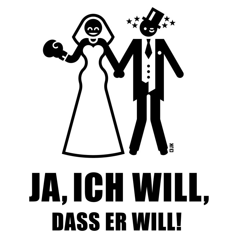 Ja, Ich Will, Dass Er Will! ( Braut / JGA / Boxen)