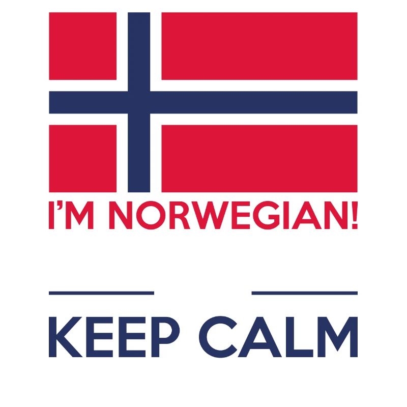 I'm norwegian We don't do that keep calm thing