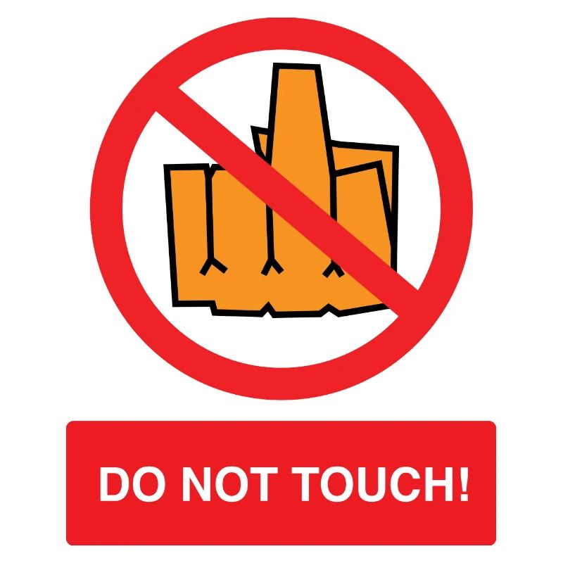 don't touch - do not touch