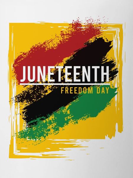 JUNETEENTH - FREEDOM DAY