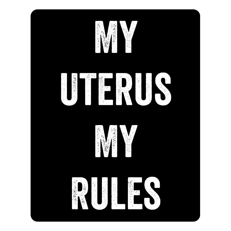 My uterus My Rules