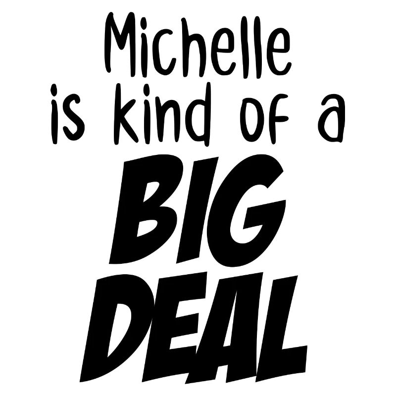 Michelle est un peu une grosse affaire