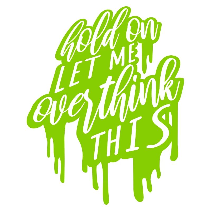 Let me overthink this