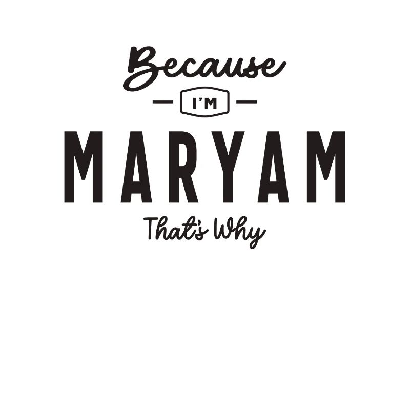Weil ich Maryam bin, deshalb personalisierter Name