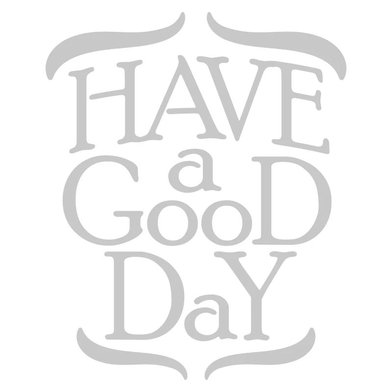 have a good day