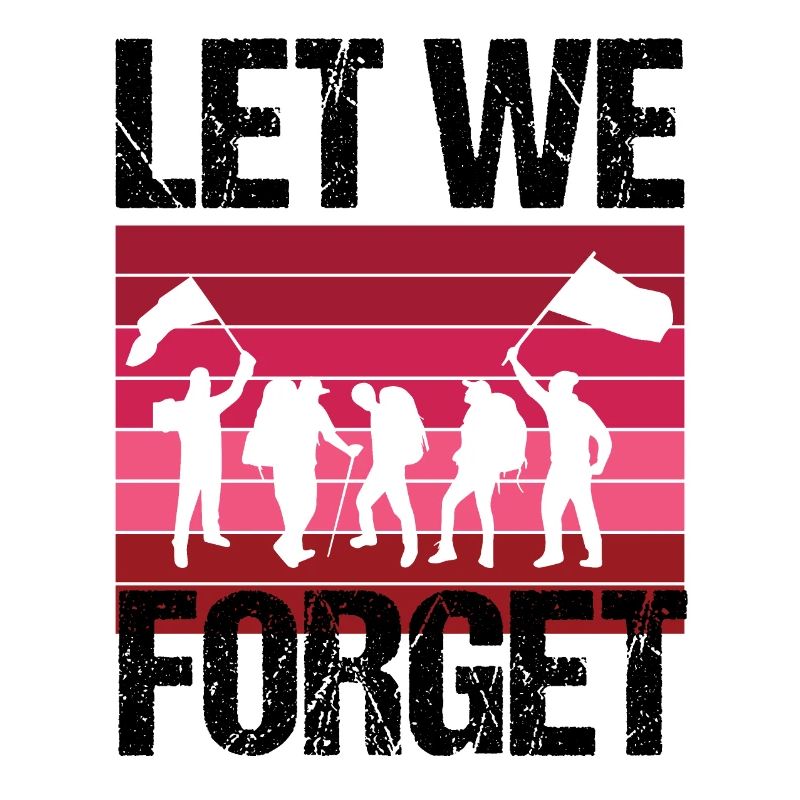 REMEMBRANCE - LET WE FORGET