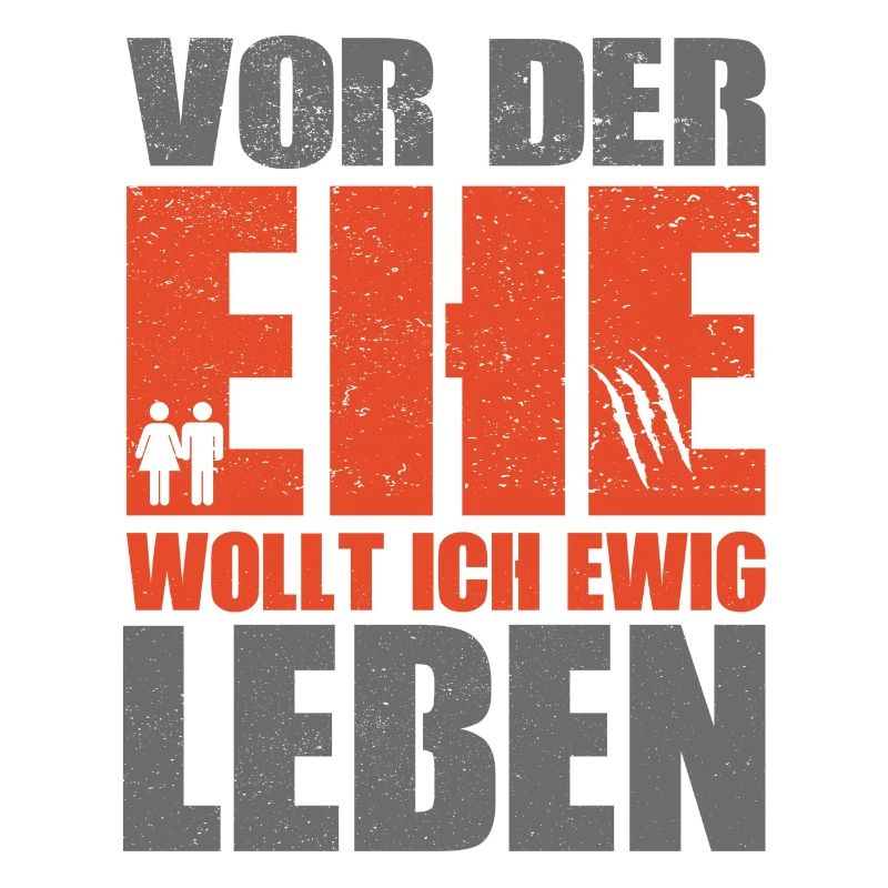 Vor der Ehe wollte ich Ewig leben