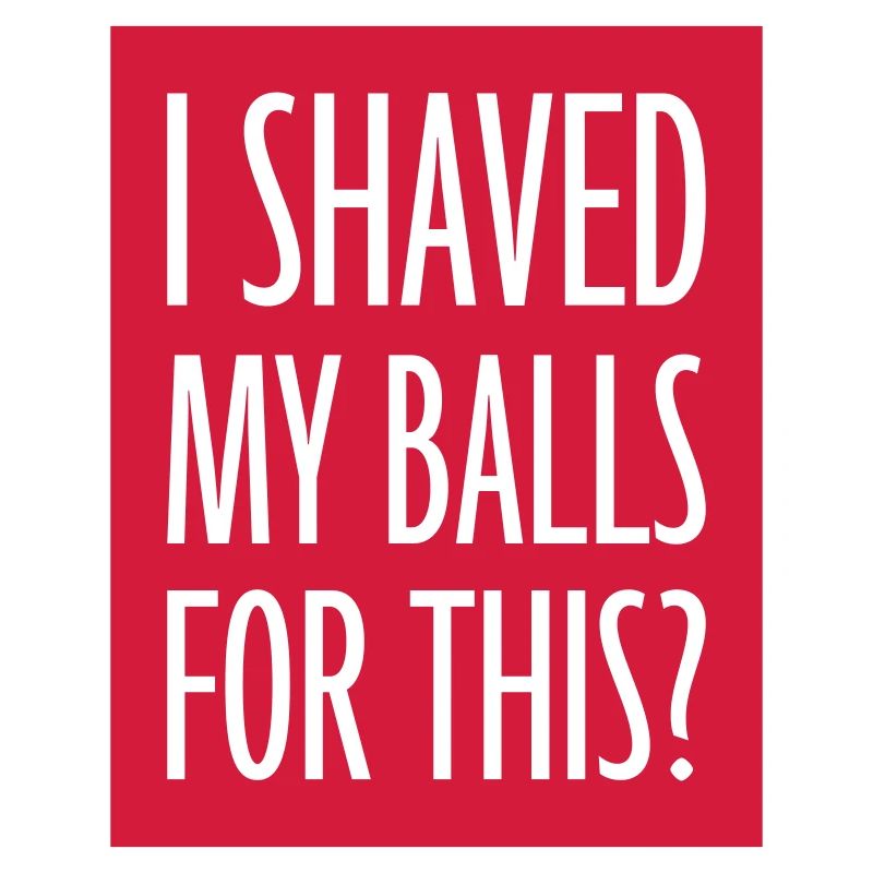 I shaved my balls