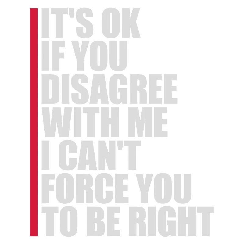 you disagree with me