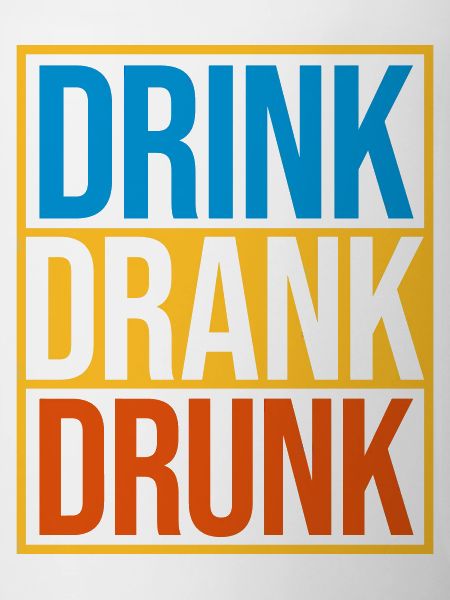 drink drank drunk quote