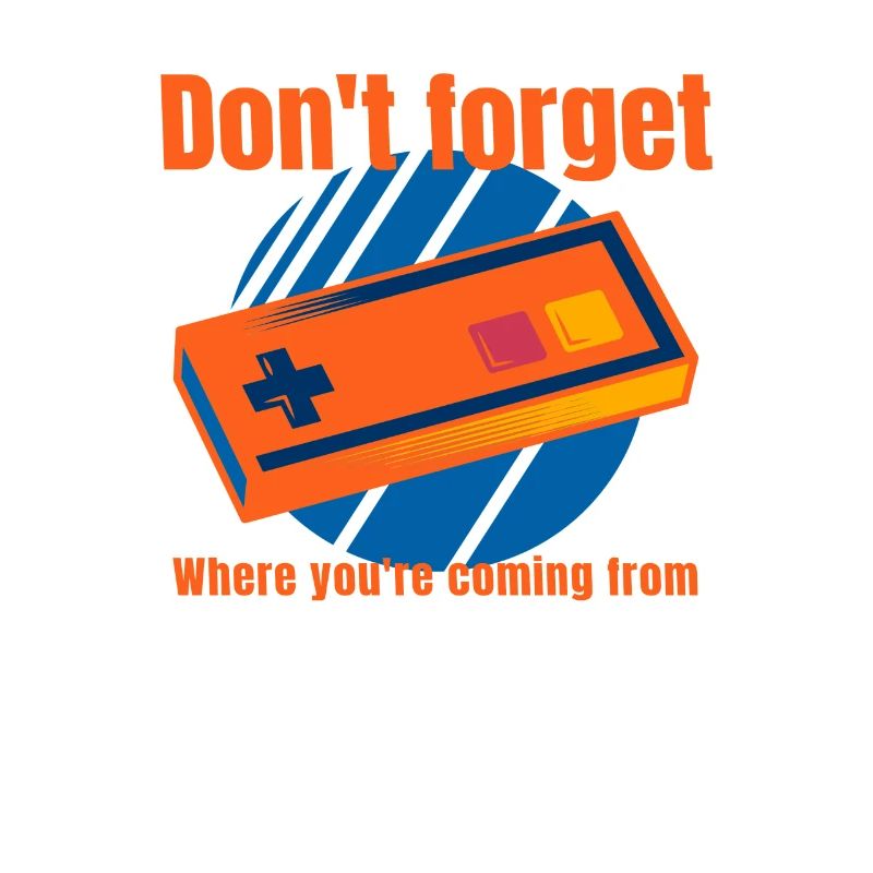 Don't forget where you come from