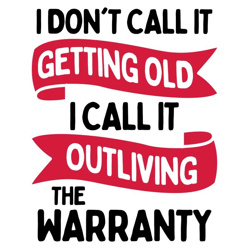 I DONT CALL IT GETTING OLD