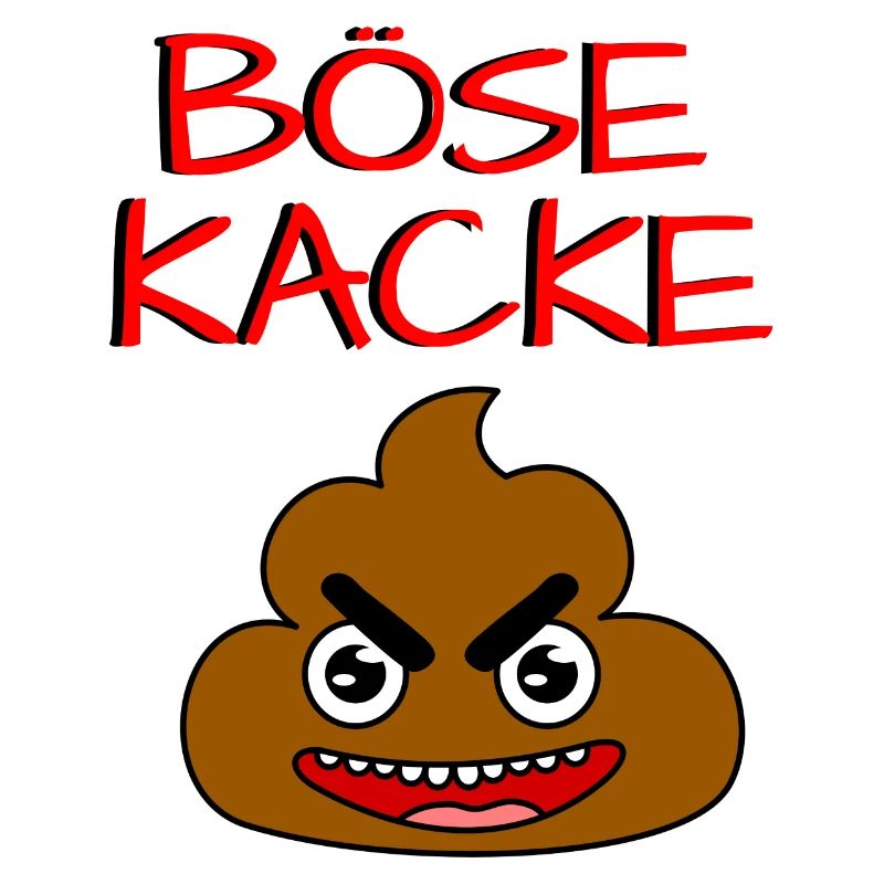 BÖSE KACKE