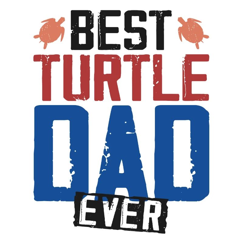 Sea Turtle Tortoise Dad Best