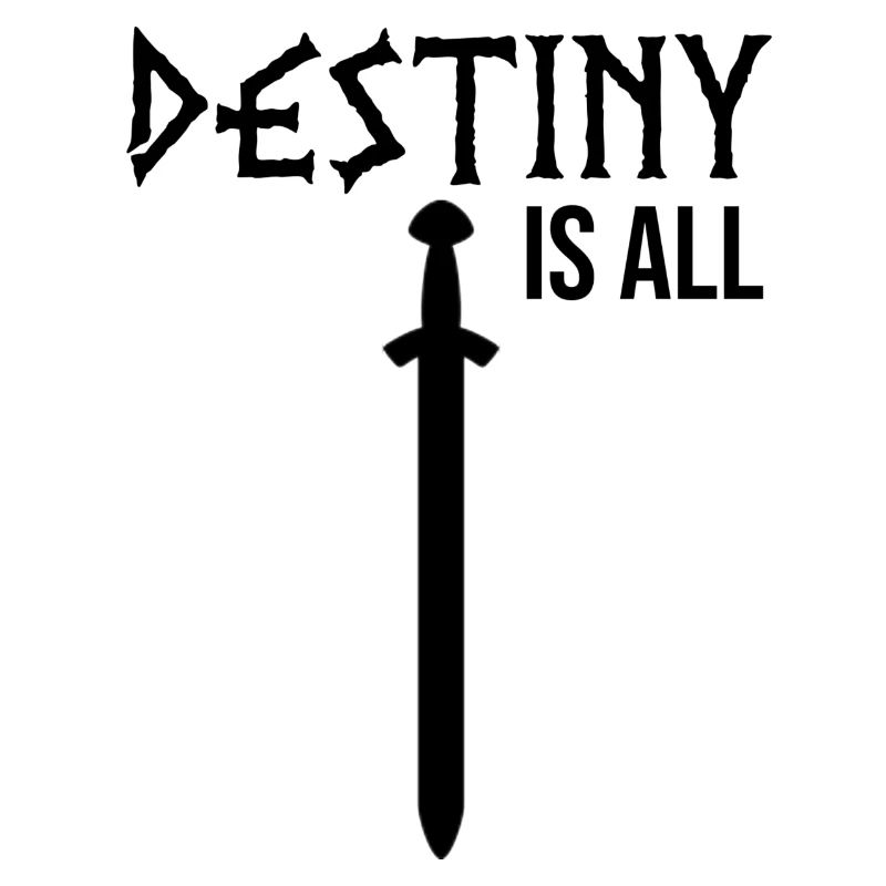 Destiny is all saying
