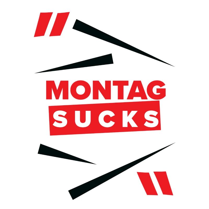 Montag sucks oder ist Montag Dein Lieblingstag?