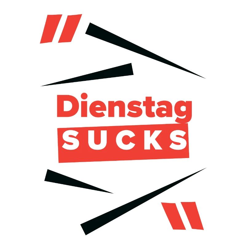 Dienstag sucks oderist Dienstag Dein Lieblingstag?