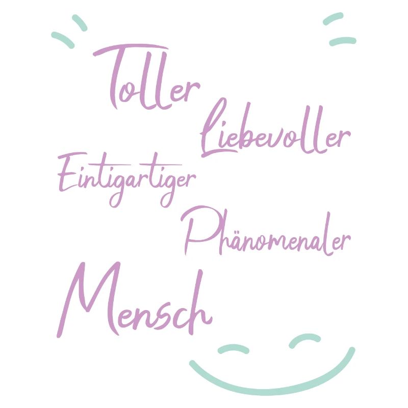 Weil du ein toller mensch bist