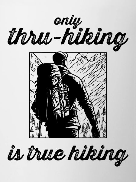 only thru-hiking is true hiking