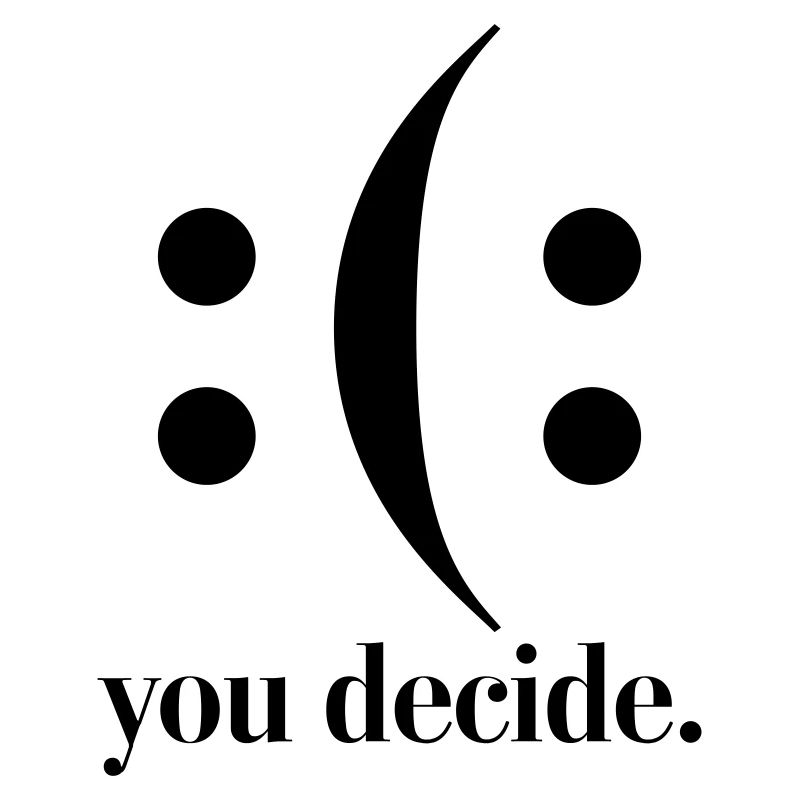 you decide