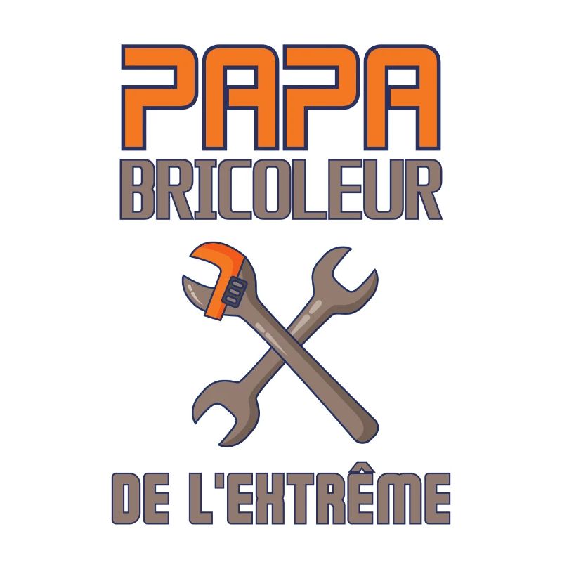 Papa bricoleur de l extrême