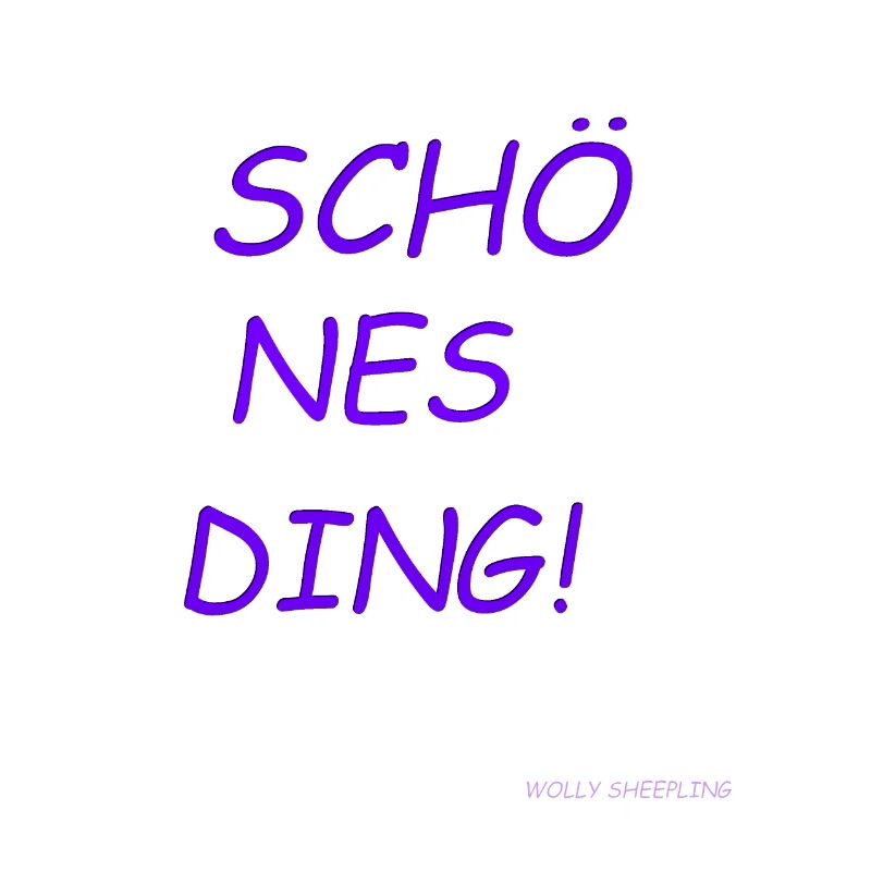 Schönes Ding! Schö - Nes - Ding! Wolly Sheepling